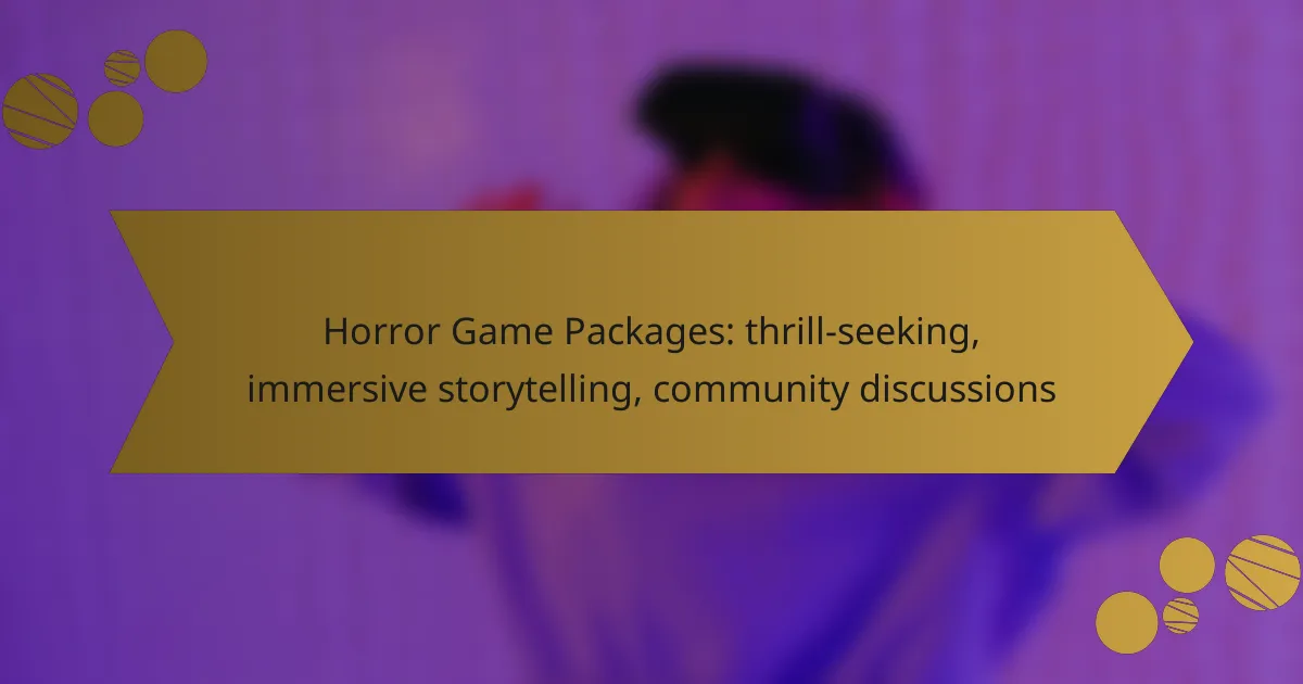 Horror Game Packages: thrill-seeking, immersive storytelling, community discussions