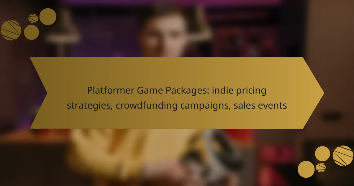 Platformer Game Packages: indie pricing strategies, crowdfunding campaigns, sales events
