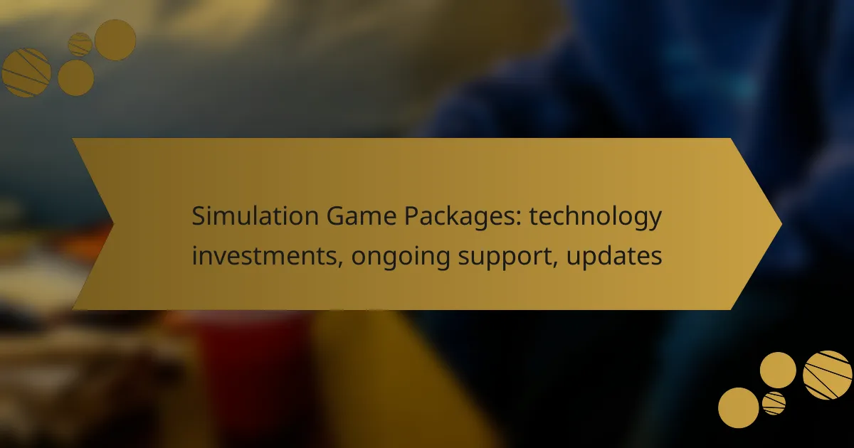 Simulation Game Packages: technology investments, ongoing support, updates
