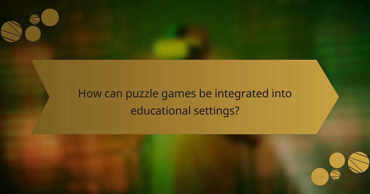 How can puzzle games be integrated into educational settings?