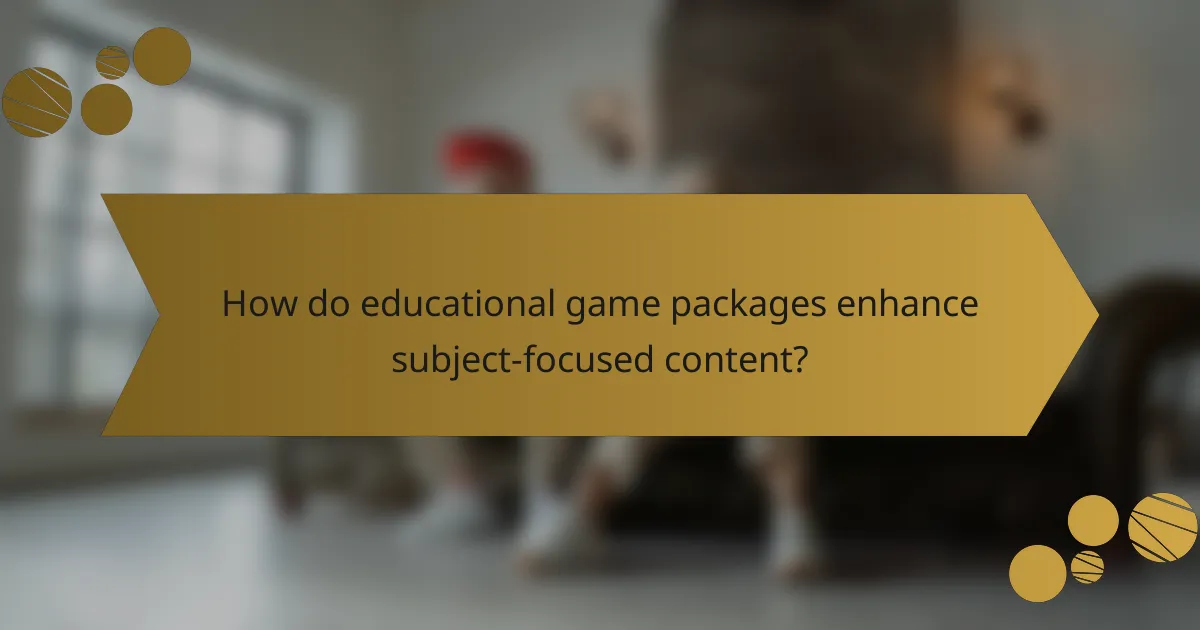 How do educational game packages enhance subject-focused content?