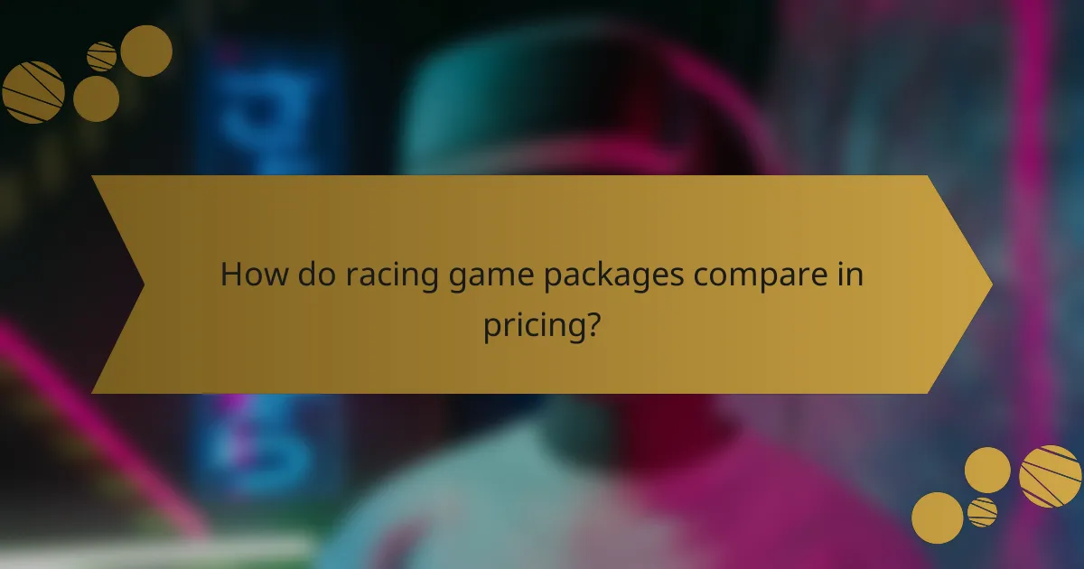 How do racing game packages compare in pricing?