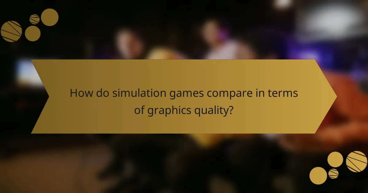 How do simulation games compare in terms of graphics quality?