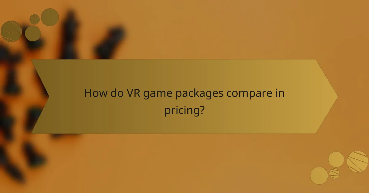 How do VR game packages compare in pricing?