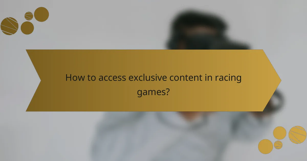 How to access exclusive content in racing games?