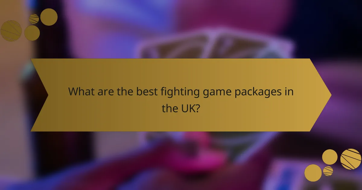 What are the best fighting game packages in the UK?