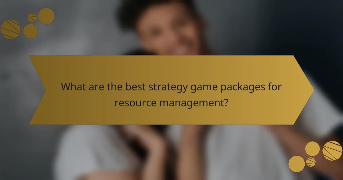 What are the best strategy game packages for resource management?