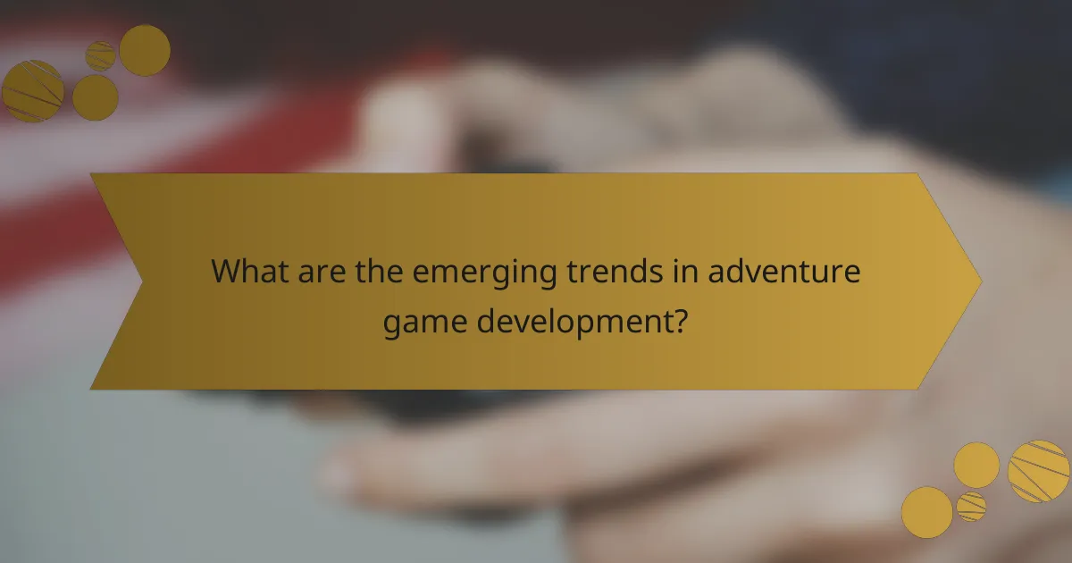What are the emerging trends in adventure game development?