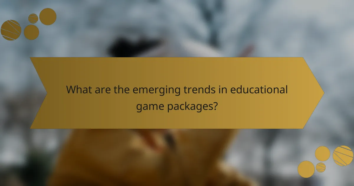 What are the emerging trends in educational game packages?