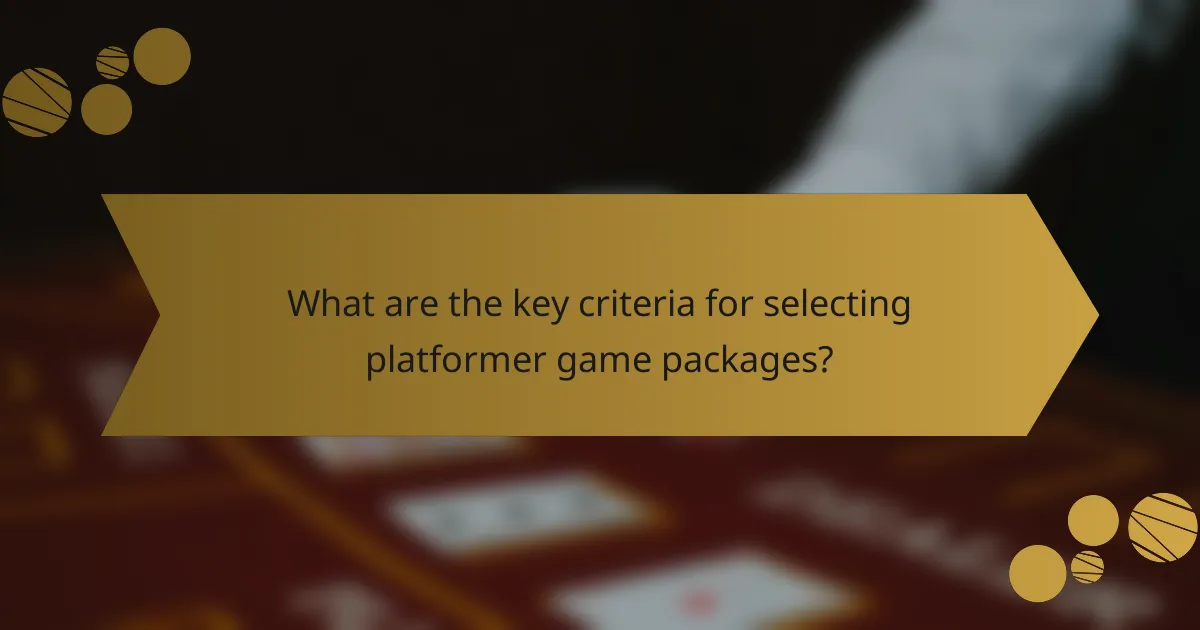 What are the key criteria for selecting platformer game packages?