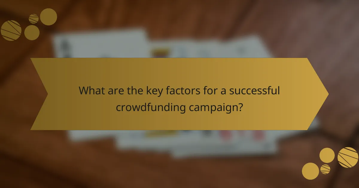 What are the key factors for a successful crowdfunding campaign?