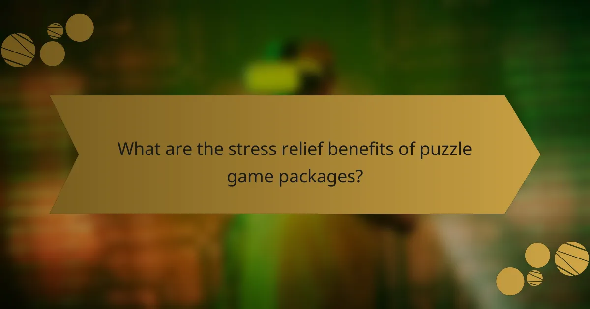 What are the stress relief benefits of puzzle game packages?