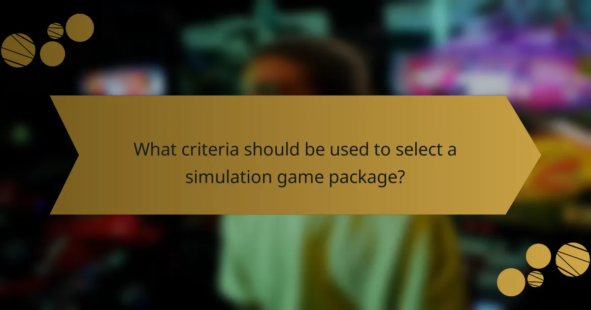 What criteria should be used to select a simulation game package?