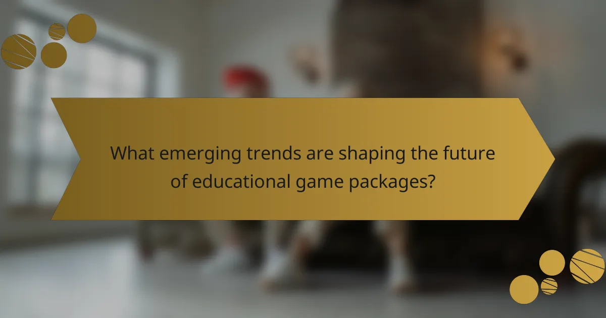 What emerging trends are shaping the future of educational game packages?