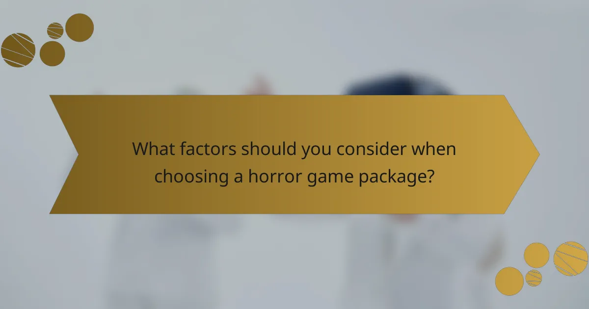 What factors should you consider when choosing a horror game package?