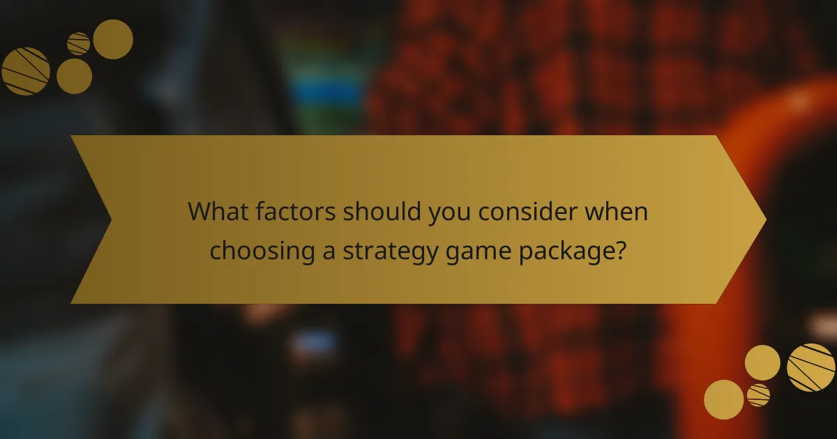What factors should you consider when choosing a strategy game package?