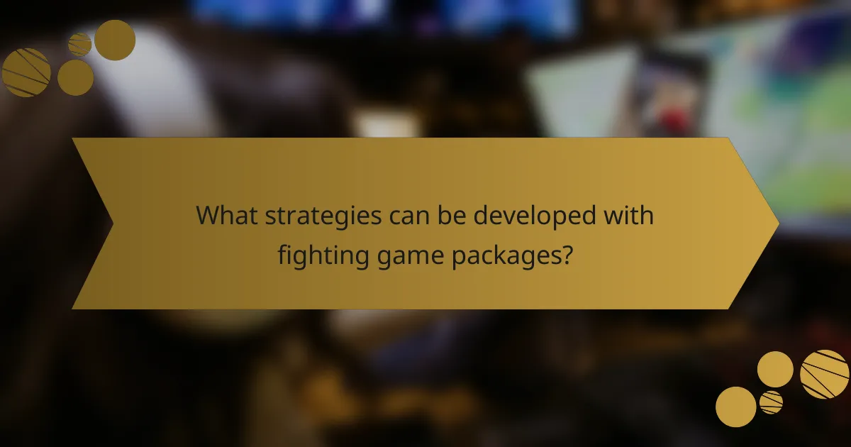What strategies can be developed with fighting game packages?