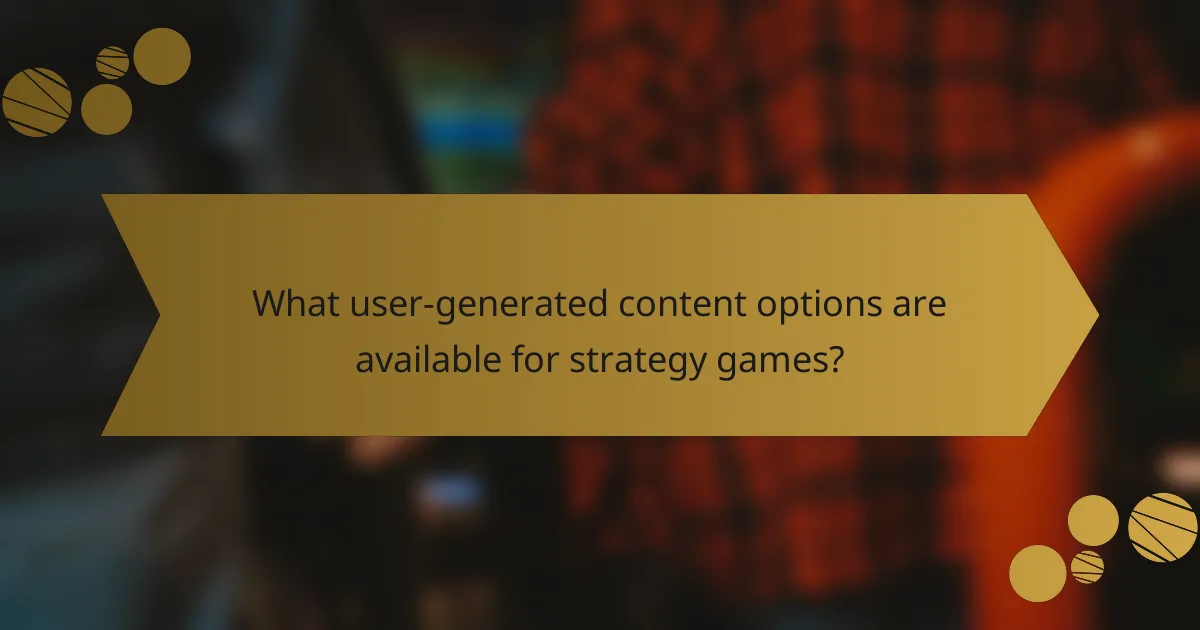 What user-generated content options are available for strategy games?